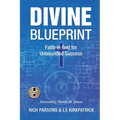 Divine Blueprint: Faith in God for Unbounded Success - Paperback