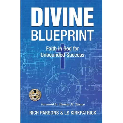 Divine Blueprint: Faith in God for Unbounded Success - Paperback