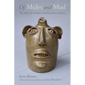 Of Mules and Mud: The Story of Alabama Folk Potter Jerry Brown - Paperback