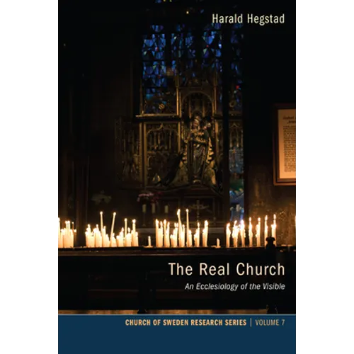 The Real Church: An Ecclesiology of the Visible - Paperback