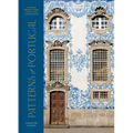 Patterns of Portugal: A Journey Through Colors, History, Tiles, and Architecture - Hardcover
