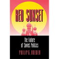 Red Sunset: The Failure of Soviet Politics - Paperback
