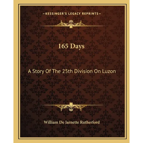 165 Days: A Story Of The 25th Division On Luzon - Paperback