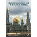 Islamic Leadership and the State in Eurasia - Paperback