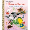 I Have a Secret: A First Counting Book - Hardcover