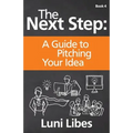 The Next Step: A Guide to Pitching Your Startup - Paperback