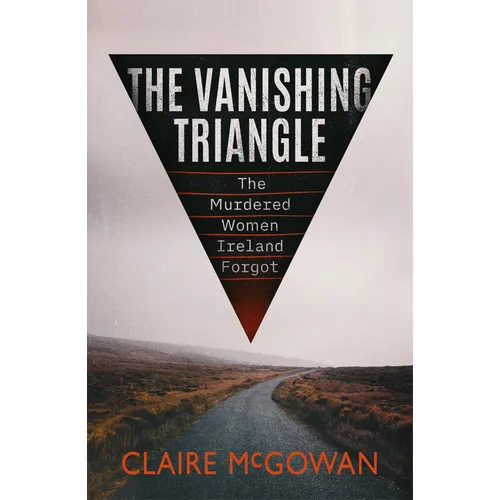 The Vanishing Triangle: The Murdered Women Ireland Forgot - Paperback