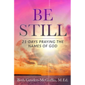 Be Still: 21-Days Praying the Names of God - Paperback