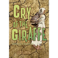 Cry of the Giraffe - Paperback
