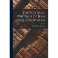 The Political Writings of Jean Jacques Rousseau - Paperback