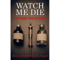 Watch Me Die: Last Words From Death Row - Paperback