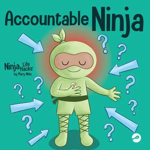 Accountable Ninja: A Children's Book About a Victim Mindset, Blaming Others, and Accepting Responsibility - Paperback