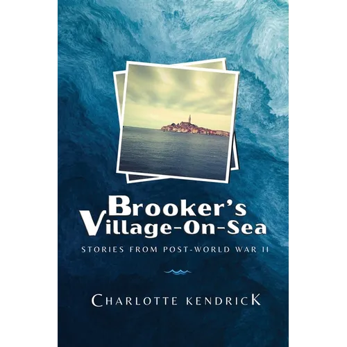 Brooker's Village-On-Sea: Stories from Post-World War II - Paperback