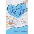 Break Right: Finding Wholeness in Heartbreak, and a Good God in a Bad Breakup - Paperback