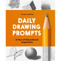 Daily Drawing Prompts: A Year of Sketchbook Inspiration - Paperback