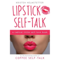 Lipstick Self-Talk: A Radical Little Self-Love Book - Paperback