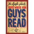 Guys Write for Guys Read: Boys' Favorite Authors Write about Being Boys - Paperback