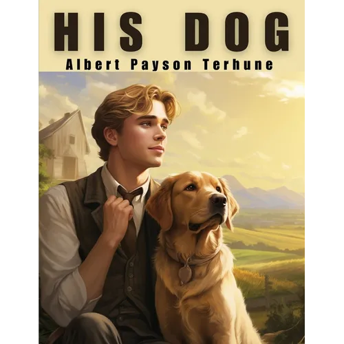 His Dog: The Power of Love and Friendship - Paperback