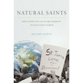 Natural Saints: How People of Faith Are Working to Save God's Earth - Paperback