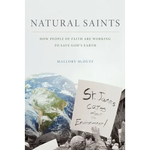 Natural Saints: How People of Faith Are Working to Save God's Earth - Paperback