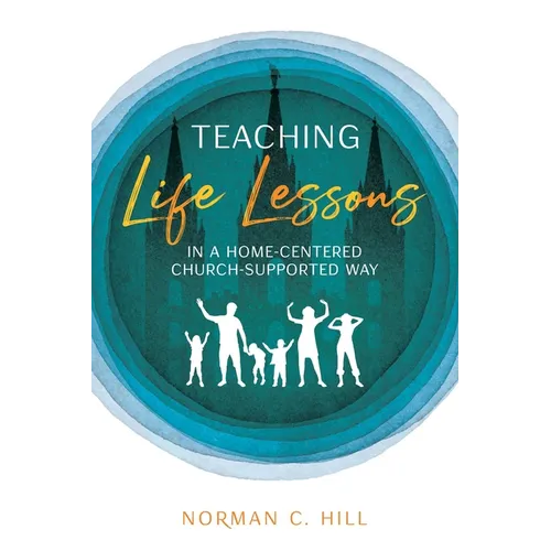 Teaching Life Lessons in a Home-Centered Church-Supported Way - Paperback