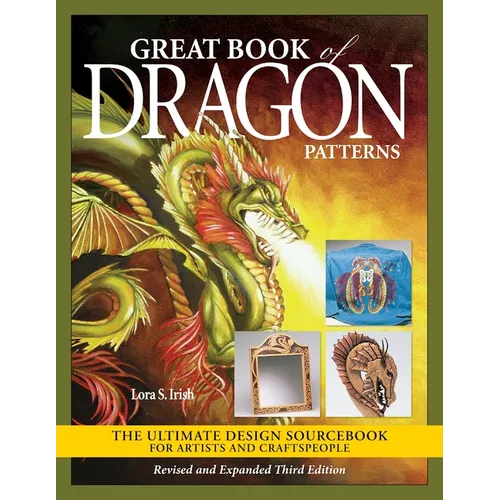 Great Book of Dragon Patterns, Revised and Expanded Third Edition: The Ultimate Design Sourcebook for Artists and Craftspeople - Paperback