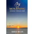 Joy in the Mourning: Growing Through Grief - Paperback