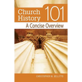 Church History 101: A Concise Overview - Paperback
