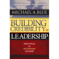 Building Credibility in Leadership: Principles For Secondary Leaders - Paperback