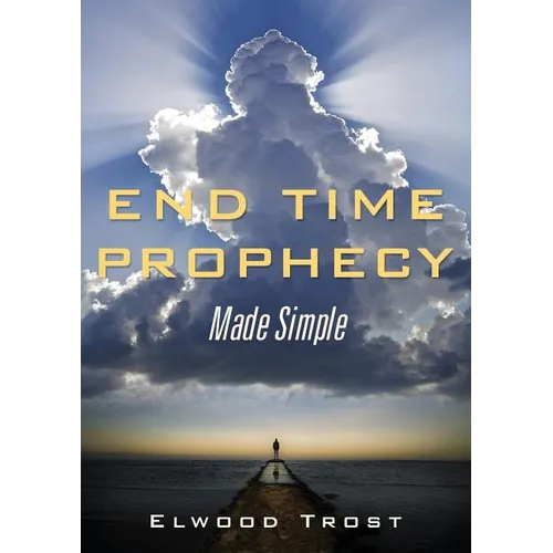 End Time Prophecy Made Simple - Paperback