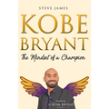 Kobe Bryant: The Mindset of a Champion (Tribute to Kobe Bryant) - Paperback