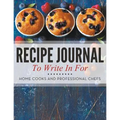 Recipe Journal To Write In For Home Cooks and Professional Chefs - Paperback