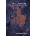 Viral Learning: Reflections on the Homeschooling Life - Paperback