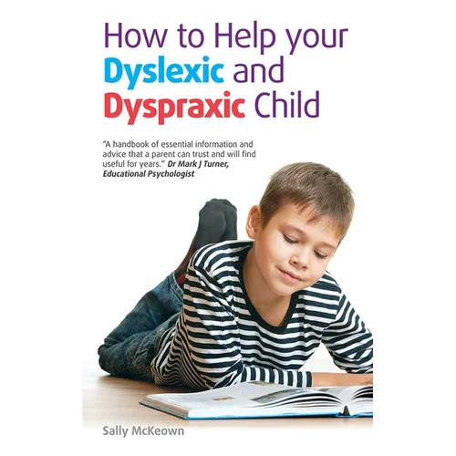 How to Help Your Dyslexic and Dyspraxic Child: A Practical Guide for Parents - Paperback