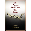 The Fence And Then The Trees - Paperback