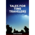Tales for Time Travelers - Paperback