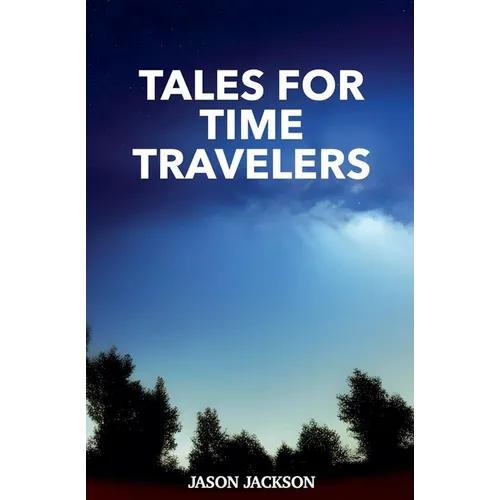 Tales for Time Travelers - Paperback