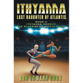 Ithyanna, Last Daughter of Atlantis Book II: Ithyanna Versus the Slavers of Mortaxaeon - Paperback