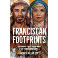 Franciscan Footprints: Following Christ in the ways of Francis and Clare - Paperback