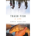 Trash Fish: A Life - Paperback