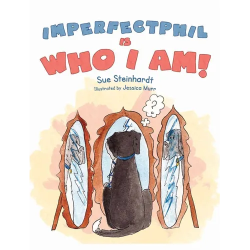 Imperfect Phil is Who I Am! - Hardcover