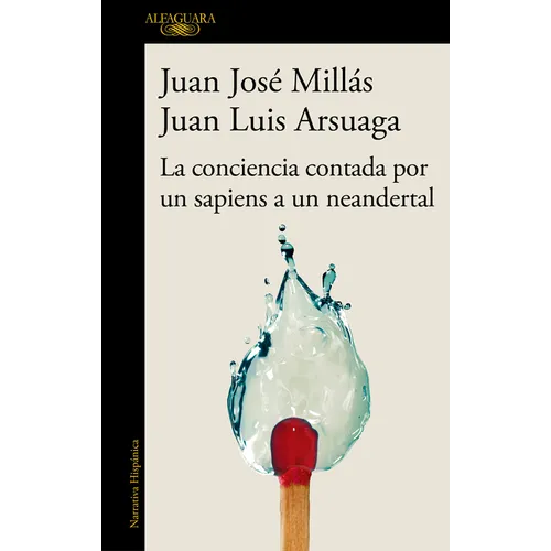 La Conciencia Contada Por Un Sapiens a Un Neandertal / Conscience as Told by a Sapiens to a Neanderthal - Paperback