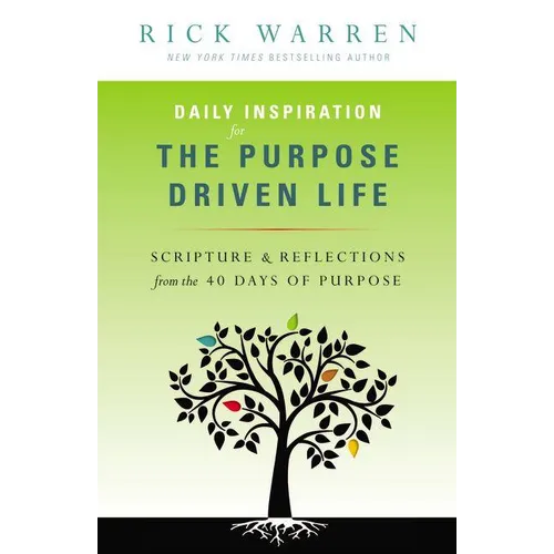 Daily Inspiration for the Purpose Driven Life: Scriptures & Reflections from the 40 Days of Purpose - Mass Market Paperbound