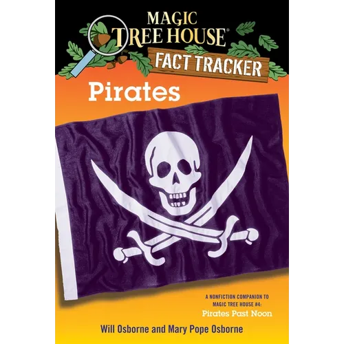Pirates: A Nonfiction Companion to Magic Tree House #4: Pirates Past Noon - Paperback
