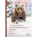Animal Fiction in Late Twentieth-Century Canada - Hardcover