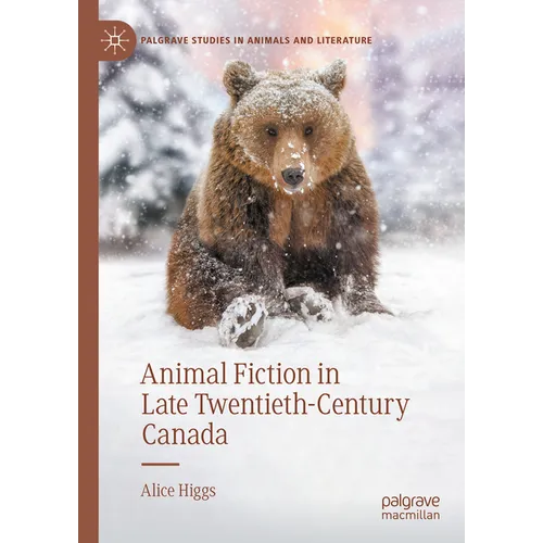 Animal Fiction in Late Twentieth-Century Canada - Hardcover