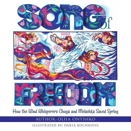 Song of Freedom: How the Wind Whisperers Chuga and Melashka Saved Spring - Paperback