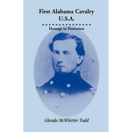 First Alabama Cavalry, USA: Homage to Patriotism - Paperback