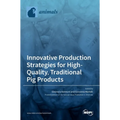 Innovative Production Strategies for High-Quality, Traditional Pig Products - Hardcover