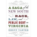 A Saga of the New South: Race, Law, and Public Debt in Virginia - Hardcover